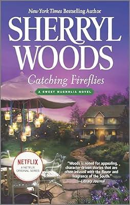 CATCHING FIREFLIES (A Sweet Magnolia Novel) by Woods, Sherryl | Mass_Market