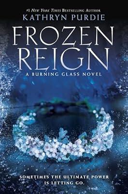 Frozen Reign: A Dark Fantasy Trilogy Finale Where a Teen Empath Battles to Reclaim Her Powers: 3 (Burning Glass, 3) by Purdie, Kathryn | Hardcover | Young Adult Fiction