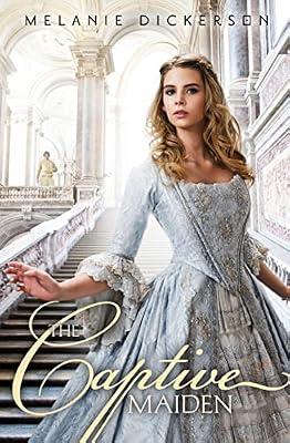 The Captive Maiden (Fairy Tale Romance) by Dickerson, Melanie | Paperback | Young Adult Fiction