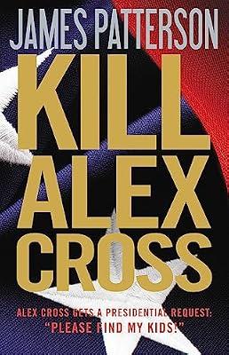 Kill Alex Cross: 17 by Patterson, James | Hardcover | Fiction