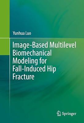 Image-Based Multilevel Biomechanical Modeling for Fall-Induced Hip Fracture by Luo, Yunhua | Hardcover | Biomedical Engineering 2