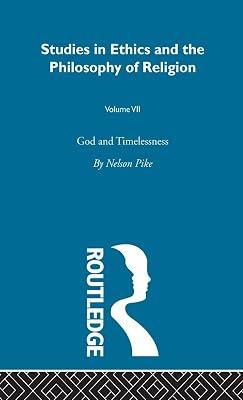 GOD & TIMELESSNESS VOL 7 (Studies in Ethics and Philosophy Of Religion, 7) by PIKE | Hardcover | Religion 2