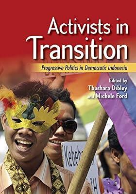 Activists in Transition: Progressive Politics in Democratic Indonesia (Southeast Asia Program) | Paperback | Indonesia