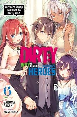 The Dirty Way to Destroy the Goddess's Heroes, Vol. 6 (light novel) by Tohsaka, Asagi; Sasaki, Sakuma | Paperback | Children’S