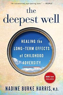 Deepest Well: Healing the Long-Term Effects of Childhood Trauma and Adversity by Harris, Nadine Burke, M.D. | Paperback | Social Science