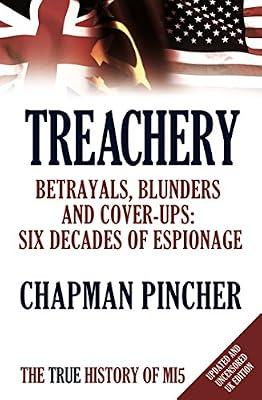 Treachery: Betrayals, Blunders and Cover-Ups: Six Decades of Espionage by Pincher, Chapman | Hardcover | Espionage & Secret Services