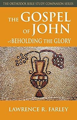 The Gospel of John: Beholding the Glory by Farley, Lawrence R. | Paperback | Christian Theology