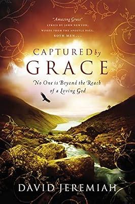 Captured by Grace: No One Is Beyond the Reach of a Loving God by Jeremiah, David | Paperback | Religion