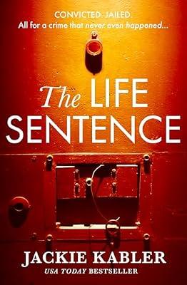 The Life Sentence: A brand new addictive twisty psychological crime thriller for 2024 which will have you gripped! by Kabler, Jackie | Paperback | Psychological Thriller