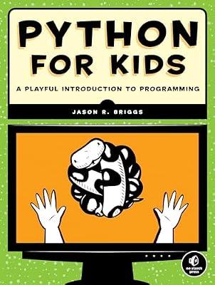 Python for Kids: A Playful Introduction To Programming by Briggs, Jason R. | Paperback | Computers