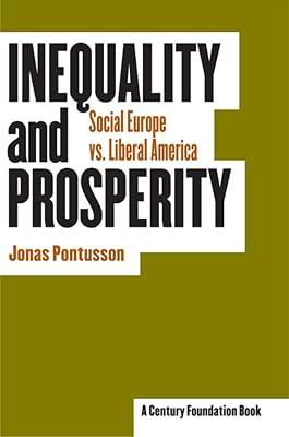 Inequality And Prosperity: Social Europe Vs. Liberal America (A Century Foundation Book Cornell Studies in Political Economy) by Pontusson, Jonas | Hardcover | Political Science 2