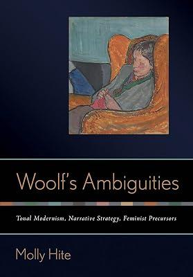 Woolf’s Ambiguities: Tonal Modernism, Narrative Strategy, Feminist Precursors by Hite, Molly | Hardcover | Literary Studies: From C 1900 - 2