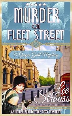 Murder on Fleet Street: a cozy historical 1920s mystery (A Ginger Gold Mystery) by Strauss, Lee | Paperback | Crime