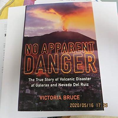 No Apparent Danger: The True Story of Volcanic Disaster at Galeras and Nevado del Ruiz by Bruce, Victoria | Hardcover | Nature: Earthquakes & Volcanoes