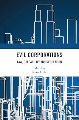 Evil Corporations: Law, Culpability and Regulation | Hardcover | Economics