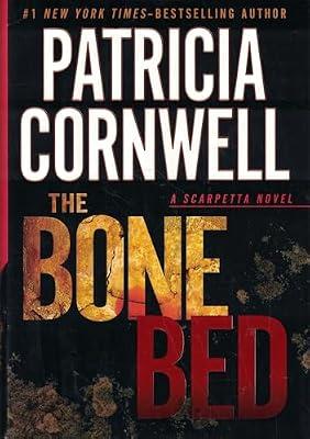 The Bone Bed (Scarpetta) by Cornwell, Patricia | Hardcover
