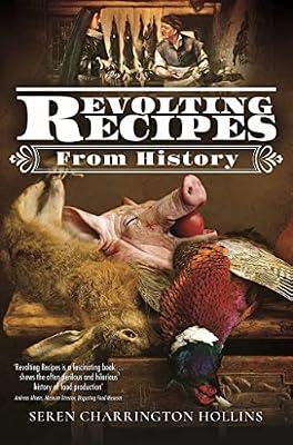 Revolting Recipes From History by Hollins, Seren Charrington | Hardcover | Cooking