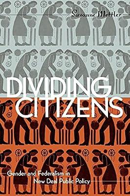 Divided Citizens: Gender and Federalism in New Deal Public Policy (Pitt Ser.in Policy & Institutional St) by Mettler, Suzanne | Paperback | Political Science