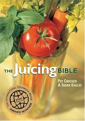 The Juicing Bible by Eagles, Susan; Crocker, Pat | Paperback | Non-Alcoholic Beverages