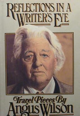 Reflections in a Writer's Eye by Wilson, Angus | Hardcover | Travel Writing