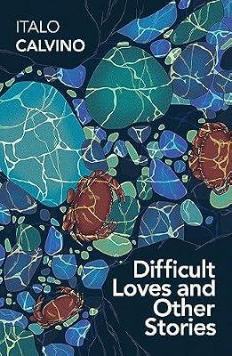 Difficult Loves and Other Stories by Calvino, Italo | Paperback | Classic Fiction (Pre C 1945)