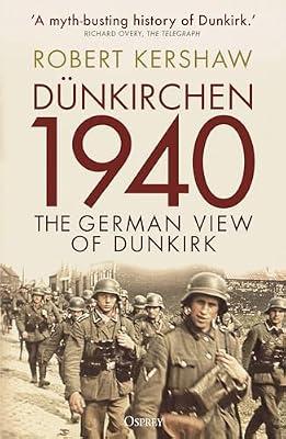 Dünkirchen 1940: The German View of Dunkirk by Kershaw, Robert | Paperback | Second World War