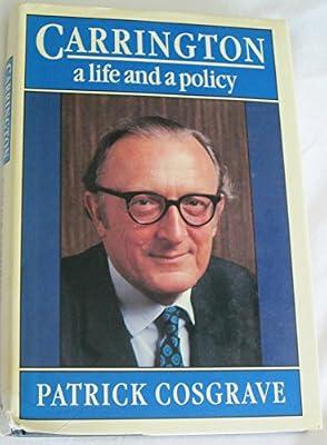 Carrington: A Life and a Policy by Cosgrave, Patrick | Hardcover | British & Irish History