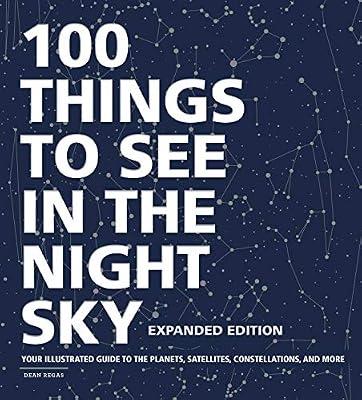 100 Things To See In The Night Sky, Expanded Edition by Regas, Dean | Hardcover | Science