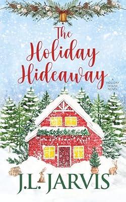 The Holiday Hideaway: A Holiday House Novel: 7 by Jarvis, J L | Paperback | Adult & Contemporary Romance