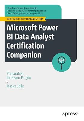 Microsoft Power BI Data Analyst Certification Companion: Preparation for Exam PL-300 (Certification Study Companion Series) by Jolly, Jessica | Paperback | Computer Certification: Microsoft 2