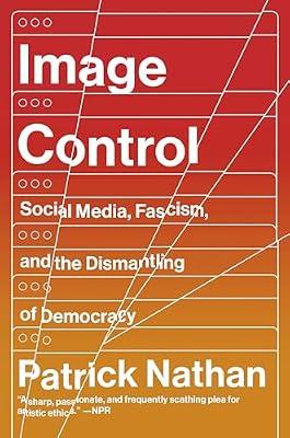 Image Control: Art, Fascism, and the Right to Resist by Nathan, Patrick | Paperback | Social Science