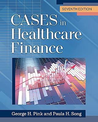 Cases in Healthcare Finance by Pink, George H.; Song, Paula H. | Paperback | Medical