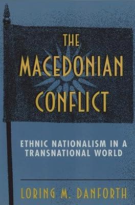 The Macedonian Conflict – Ethnic Nationalism in a Transnational World by Danforth, Loring M | Hardcover | Anthropology