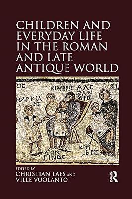 Children and Everyday Life in the Roman and Late Antique World | Paperback | History