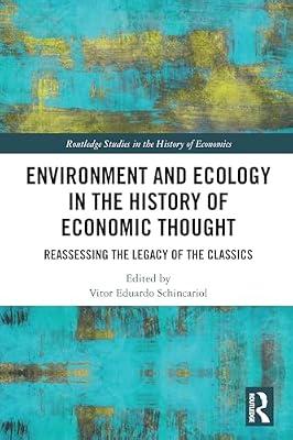 Environment and Ecology in the History of Economic Thought: Reassessing the Legacy of the Classics (Routledge Studies in the History of Economics) | Paperback | Business & Economics