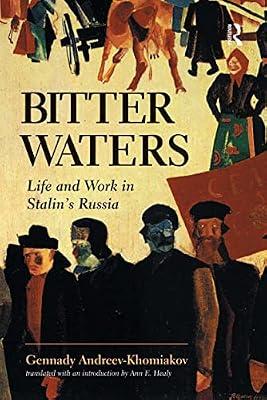 Bitter Waters: Life And Work In Stalin's Russia by Andreev-Khomiakov, Gennady M. | Paperback | Biography: General