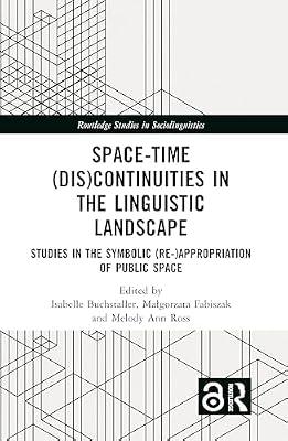 Space-time Discontinuities in the Linguistic Landscape: Studies in the Symbolic Re-appropriation of Public Space (Routledge Studies in Sociolinguistics) | Paperback | Language Arts & Disciplines
