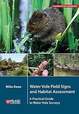 Water Vole Field Signs and Habitat Assessment: A Practical Guide to Water Vole Surveys (Conservation Handbooks) by Dean, Mike | Paperback | Zoology: Mammals