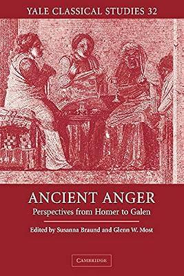 Ancient Anger: Perspectives from Homer to Galen: 32 (Yale Classical Studies, Series Number 32) | Paperback | Literary Collections