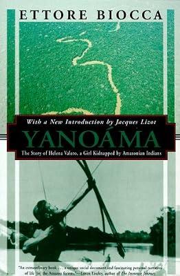 Yanoama: Narrative of a Young Girl Kidnapped by Amazonian Indians (Kodansha globe series) by Biocca, Ettore | Paperback | True Stories