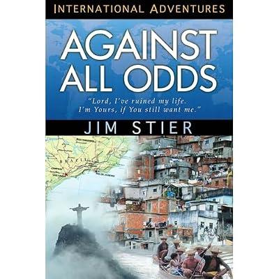 Against All Odds: International Adventures (True Adventure Missions S.) by Stier, Jim | Paperback | Christian Mission & Evangelism