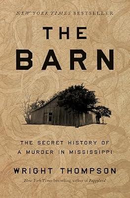 The Barn: The Secret History of a Murder in Mississippi by Thompson, Wright | Hardcover | History