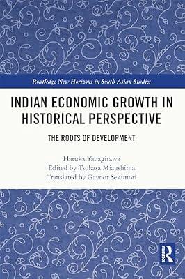 Indian Economic Growth in Historical Perspective: The Roots of Development (Routledge New Horizons in South Asian Studies) by Yanagisawa, Haruka | Paperback | Social Science