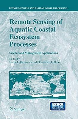 Remote Sensing of Aquatic Coastal Ecosystem Processes: Science And Management Applications: 9 (Remote Sensing And Digital Image Processing) | Hardcover | Technology & Engineering