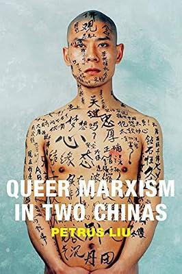 Queer Marxism in Two Chinas by Liu, Petrus | Hardcover | Asian History