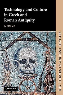Technology and Culture in Greek and Roman Antiquity (Key Themes in Ancient History) by Cuomo, S. | Paperback | History