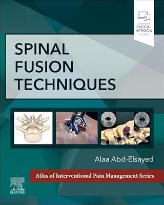 Spinal Fusion Techniques (The Atlas of Interventional Pain Management) by Abd-Elsayed MD  MPH  FASA, Alaa | Hardcover | Rehabilitation