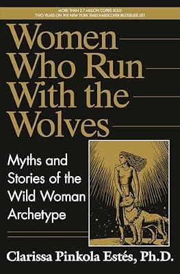 WOMEN WHO RUN WITH THE WOLVES: Myths and Stories of the Wild Woman Archetype by Estes, Clarissa Pinkola | Hardcover | Social Science