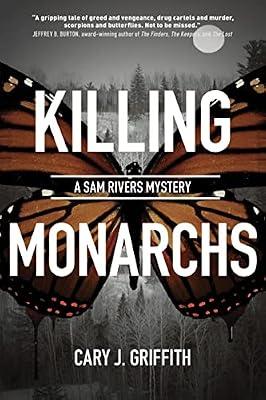 Killing Monarchs: 3 (Sam Rivers Mysteries) by Griffith, Cary J. | Paperback | Fiction