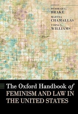 The Oxford Handbook of Feminism and Law in the United States (OXFORD HANDBOOKS SERIES) by Chamallas, Martha; Williams, Verna L.; Brake, Deborah L. | Hardcover | Jurisprudence & General Issues